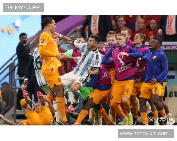 阿根廷与荷兰精彩对决集锦回顾球迷必看瞬间汇总